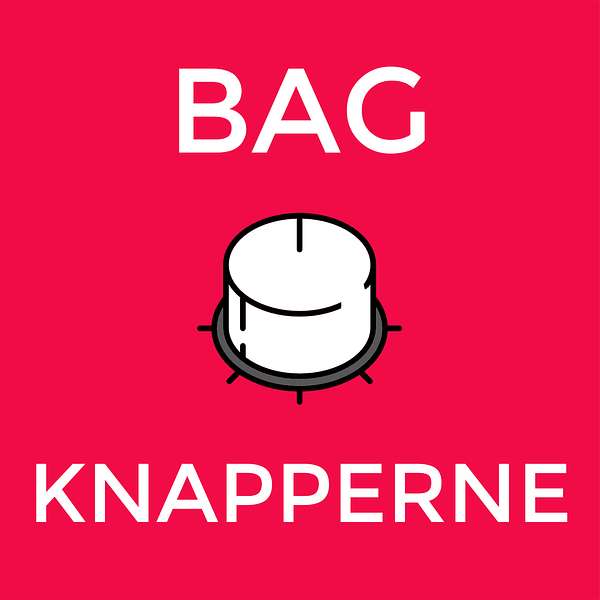 Bag Knapperne Podcast Artwork Image