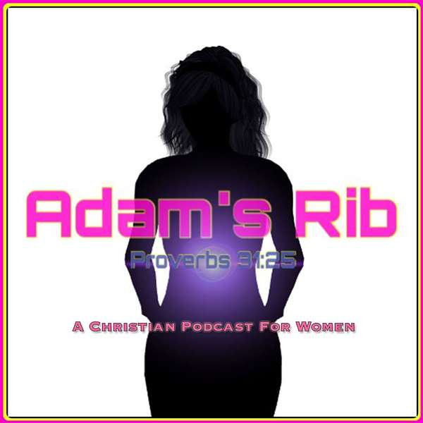 Adam's Rib Podcast for Christian Women Podcast Artwork Image