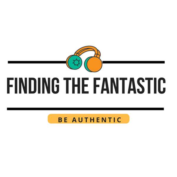Finding The Fantastic  Podcast Artwork Image