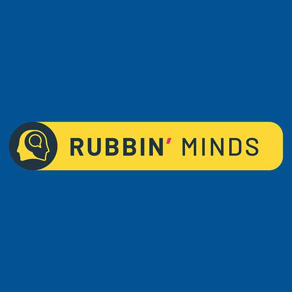 Rubbin' Minds Podcast Artwork Image