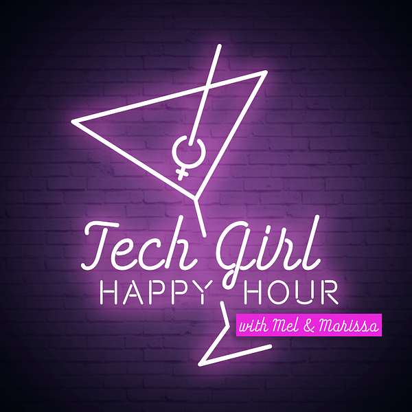 Tech Girl Happy Hour Podcast Artwork Image