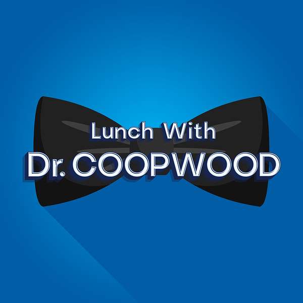 Lunch with Dr. Coopwood Podcast Artwork Image