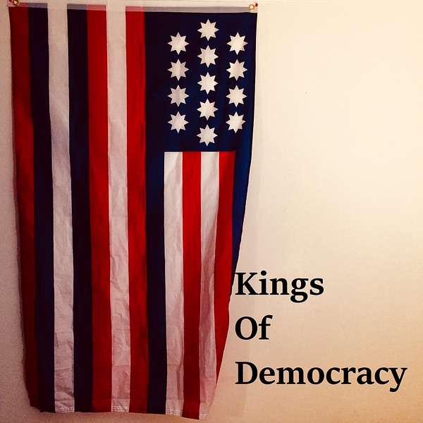 Kings of Democracy Podcast Artwork Image