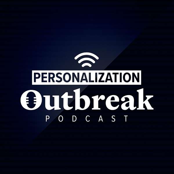Personalization Outbreak Podcast Artwork Image