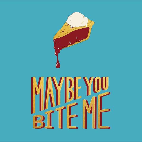 Maybe You Bite Me Podcast Artwork Image
