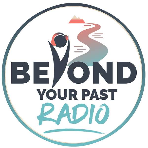 Beyond Your Past Radio Podcast Artwork Image