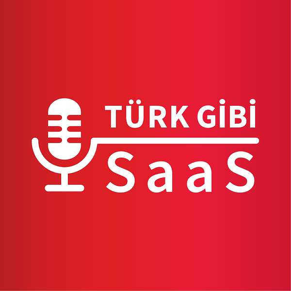 Türk Gibi SaaS Yapmak Podcast Artwork Image