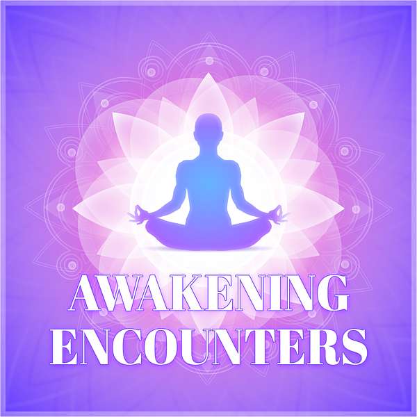 Awakening Encounters  Podcast Artwork Image