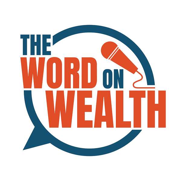 The Word On Wealth Podcast Artwork Image