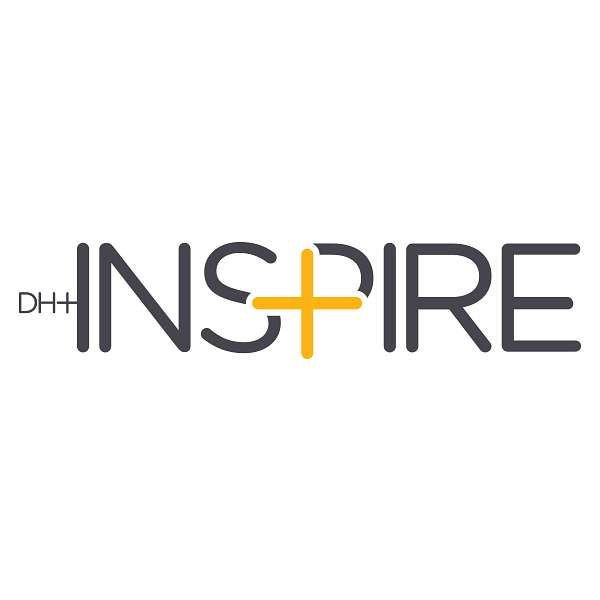 DH+ INSPIRE Podcast Artwork Image