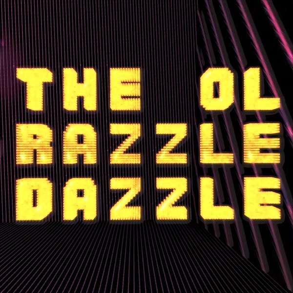 The Ol Razzle Dazzle Podcast Artwork Image