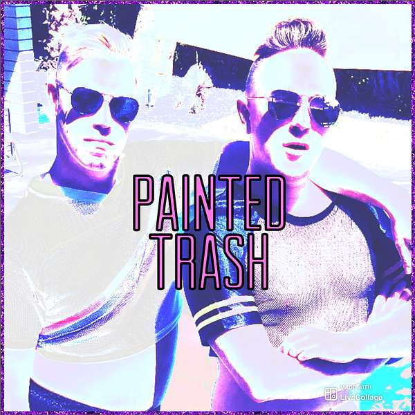 Painted Trash: An LGBTQ+ Podcast of Hilarious Discourse Podcast Artwork Image