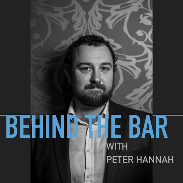 Behind the Bar with Peter Hannah Podcast Artwork Image