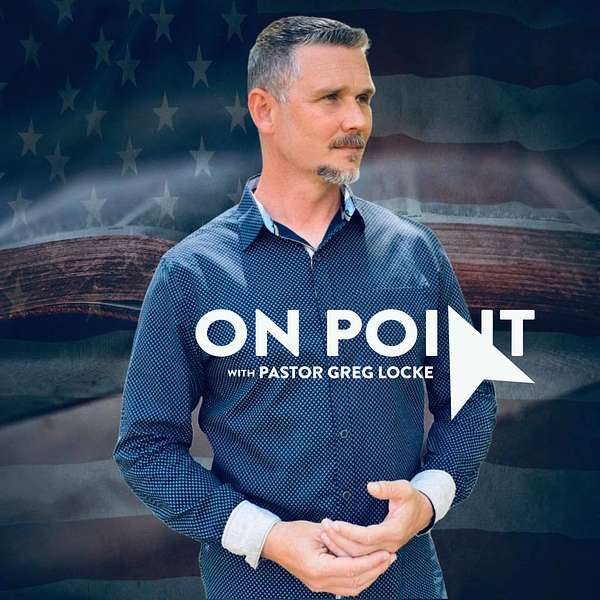 On Point With Pastor Greg Locke Podcast Artwork Image