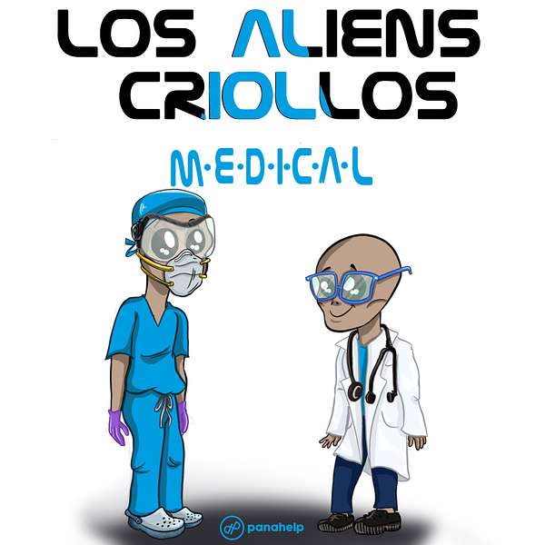 Los Aliens Criollos Medical. Médicos extranjeros exitosos en EEUU  Podcast Artwork Image