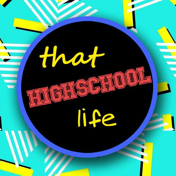 That High School Life Podcast Artwork Image