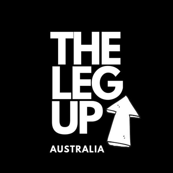 The Leg Up Australia Podcast Artwork Image