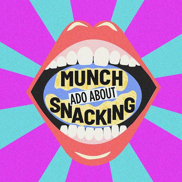 Munch Ado About Snacking Podcast Artwork Image