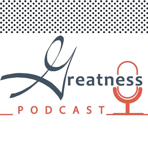 Greatness Podcast Podcast Artwork Image