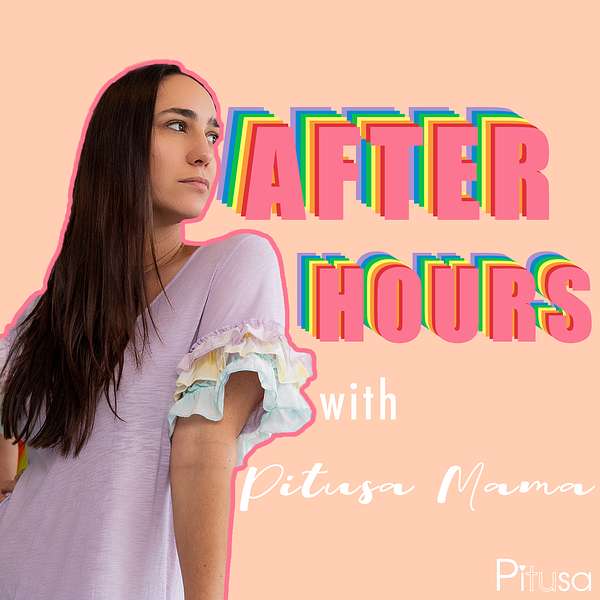 After Hours with Pitusa Mama Podcast Artwork Image