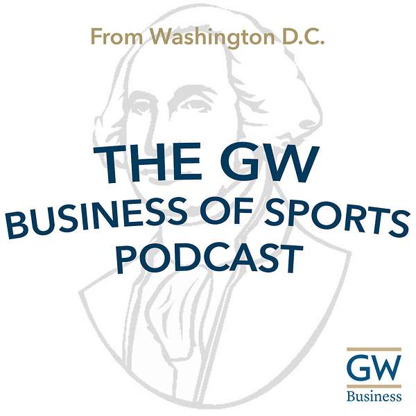 The GW Business of Sports Podcast Podcast Artwork Image