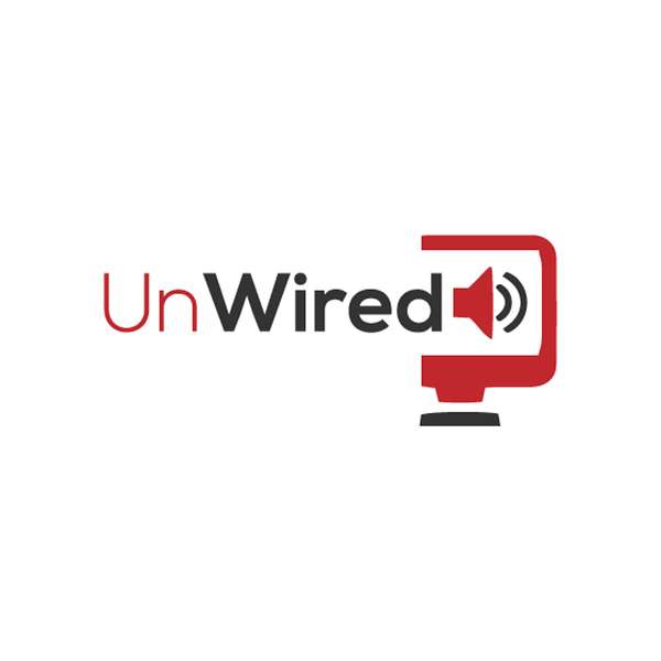 UnWired...Podcast Podcast Artwork Image