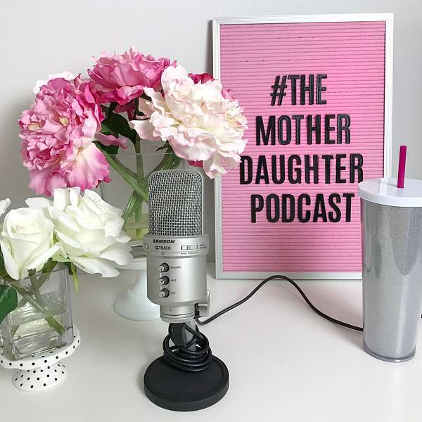 The Mother Daughter Podcast Podcast Artwork Image