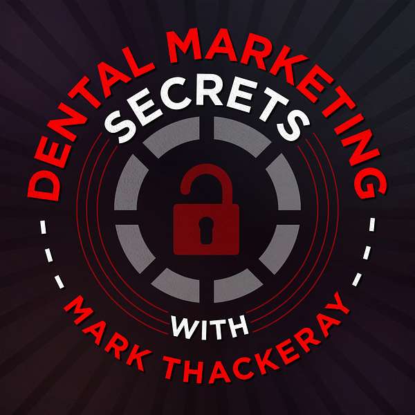 The Dental Marketing Secrets Podcast Podcast Artwork Image