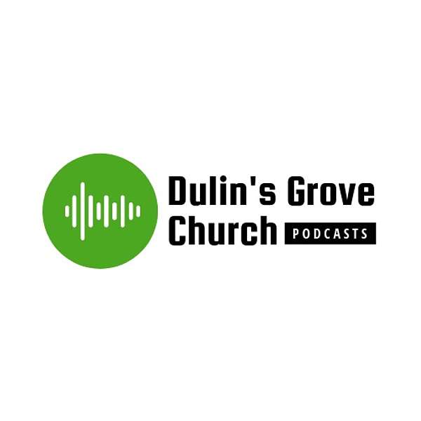 Dulin's Grove Church Podcast Artwork Image