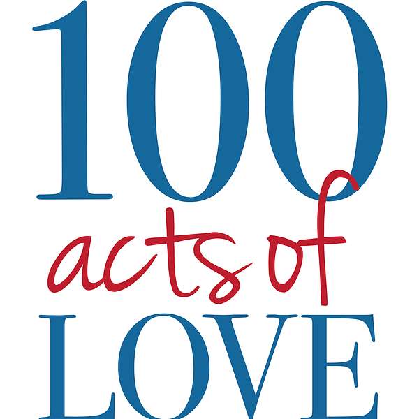 100 Acts of Love Podcast Artwork Image