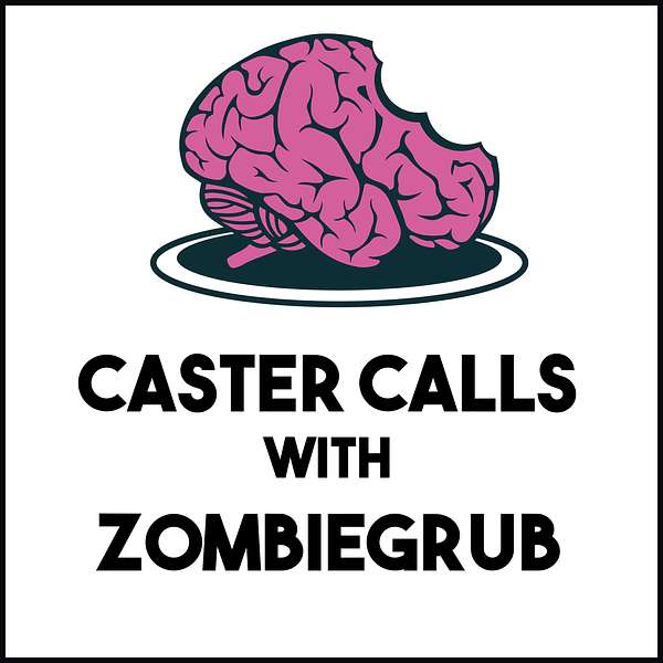 Caster Calls With ZombieGrub Podcast Artwork Image
