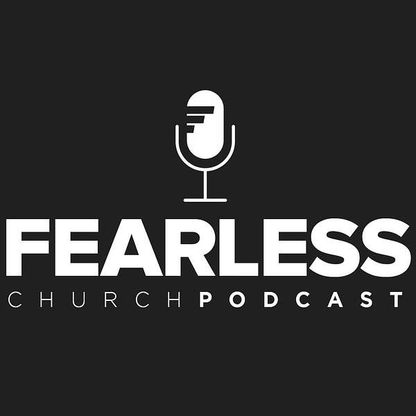 Fearless Church Podcast Podcast Artwork Image