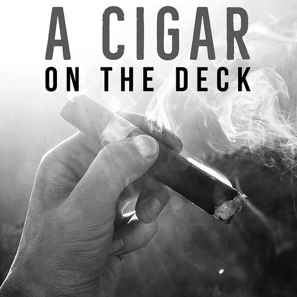A Cigar on the Deck Podcast Artwork Image