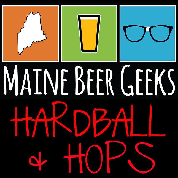 Maine Beer Geeks:  Hardball & Hops Podcast Artwork Image