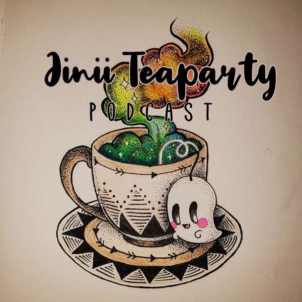 Jinii Teaparty Podcast Podcast Artwork Image