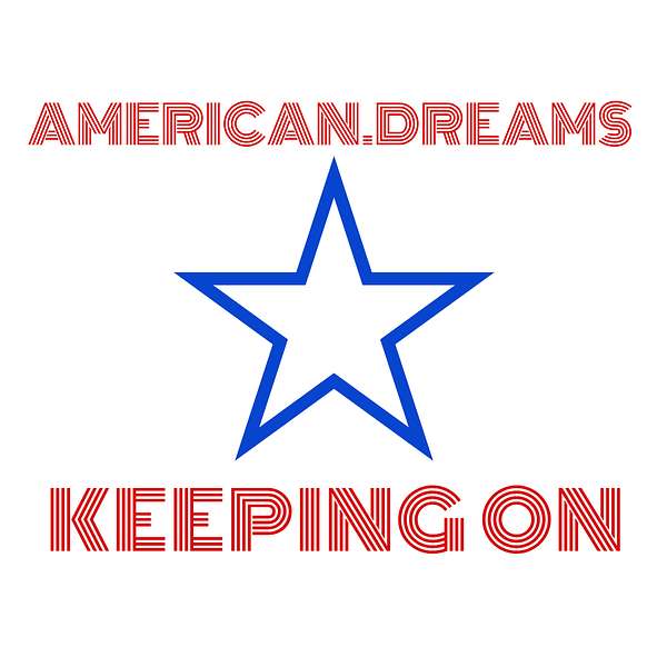 American Dreams Keeping On Podcast Artwork Image