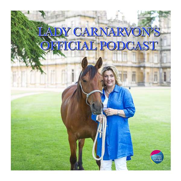 Lady Carnarvon's Official Podcast Podcast Artwork Image