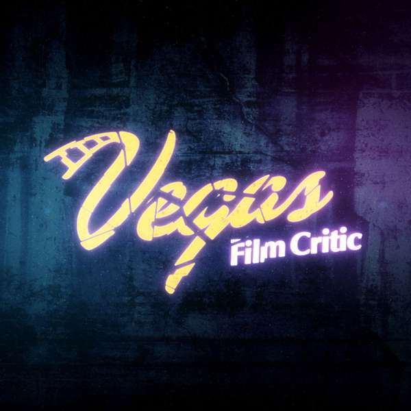 Vegas Film Critic  Podcast Artwork Image