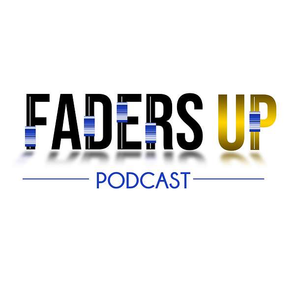 Faders Up Podcast  Podcast Artwork Image
