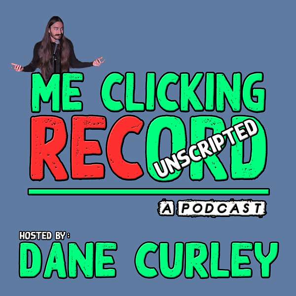 Me Clicking RECord with Dane Curley Podcast Artwork Image