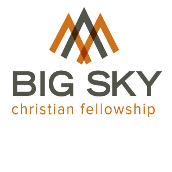 Big Sky Christian Fellowship Podcast Artwork Image