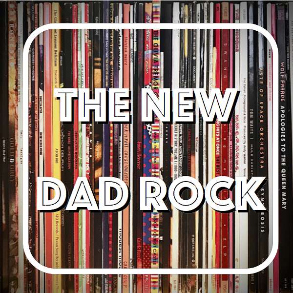 The New Dad Rock Podcast Artwork Image