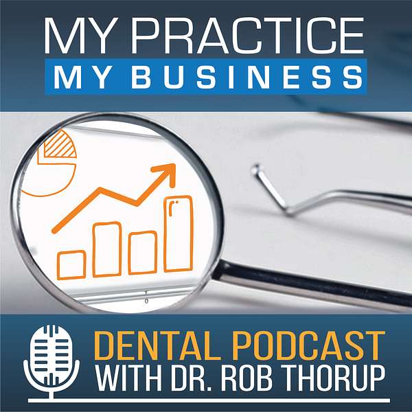 The My Practice My Business Dental Podcast Podcast Artwork Image