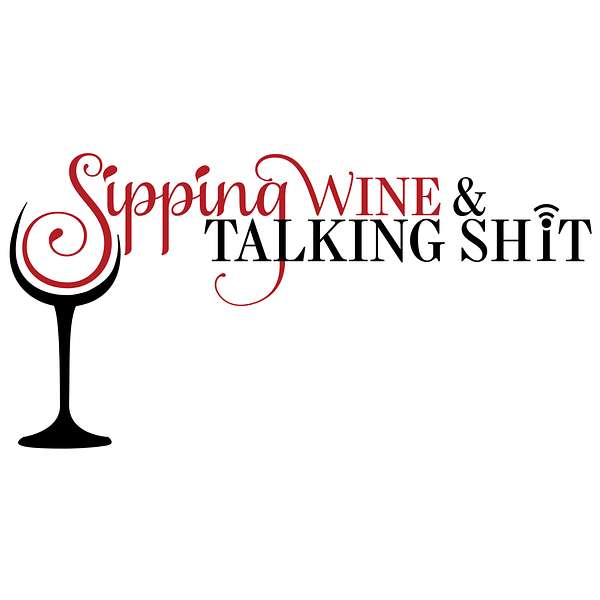 Sipping Wine & Talking Sh*t Podcast Artwork Image