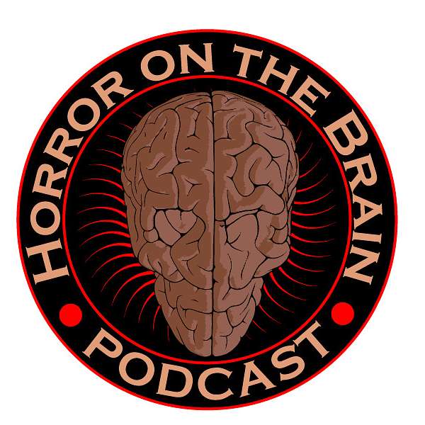 Horror on the Brain Podcast Artwork Image
