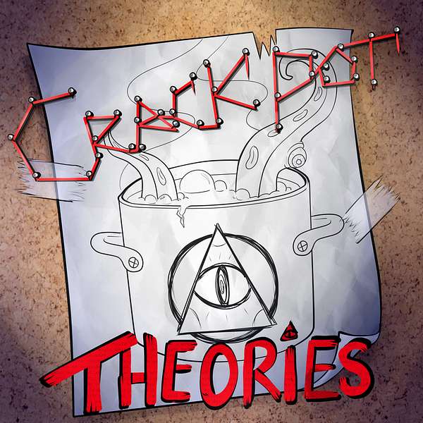 Crackpot Theories Podcast Artwork Image