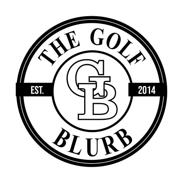 The Golf Blurb  Podcast Artwork Image