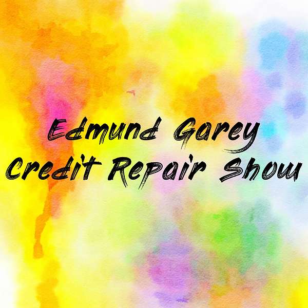 Edmund Garey Credit Repair Show Podcast Artwork Image