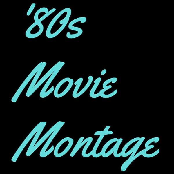 '80s Movie Montage Podcast Artwork Image