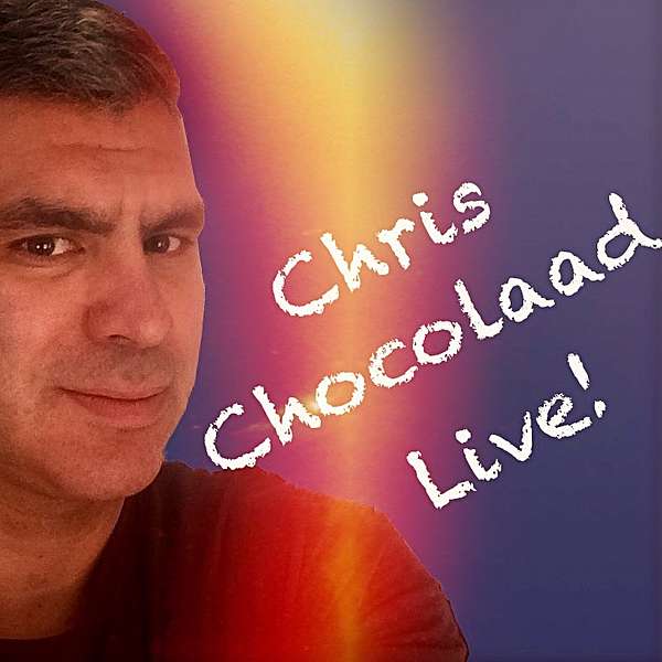 Chris Chocolaad Live! Podcast Artwork Image